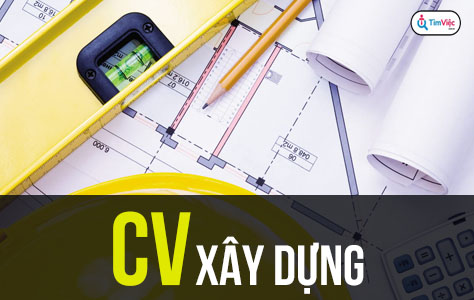 Cách viết CV xin việc xây dựng chuyên nghiệp, nhà tuyển dụng gật đầu nhận bạn ngay lập tức